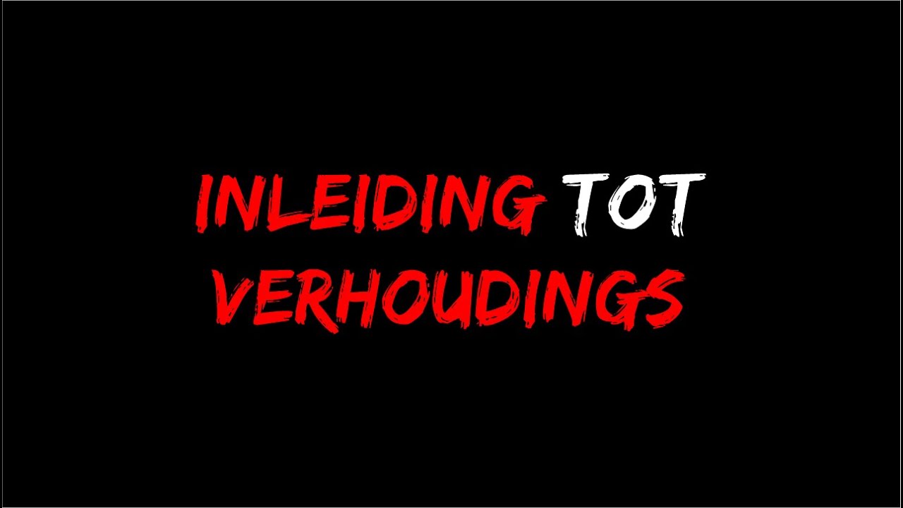 Verhoudings | Inleiding