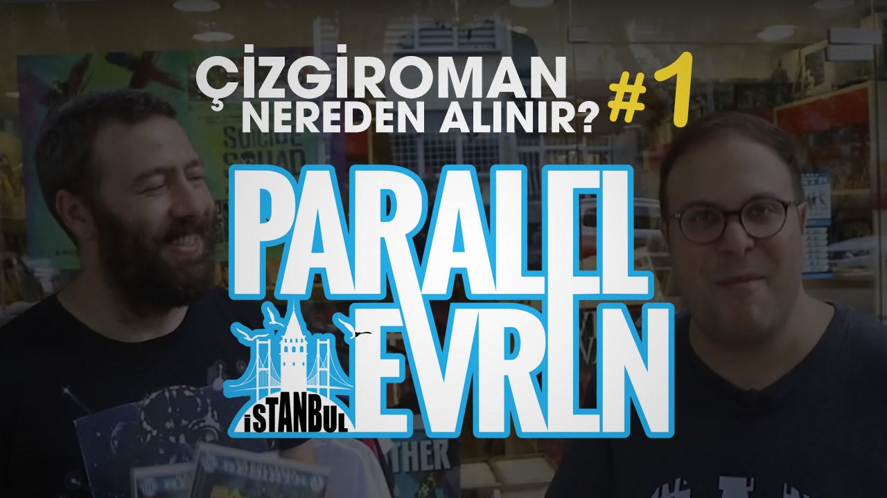 Çizgi Roman Nereden Alınır? #1 - Paralel Evren Çizgi Roman Dükkanı