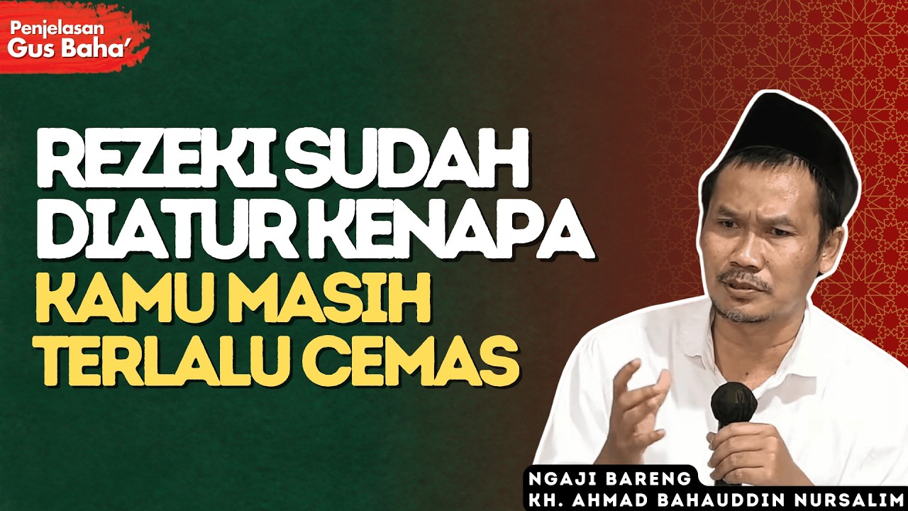 Berhenti Mengejar Rezeki! Lakukan Ini Agar Ia Datang Sendiri - Penjelasan Gus Baha