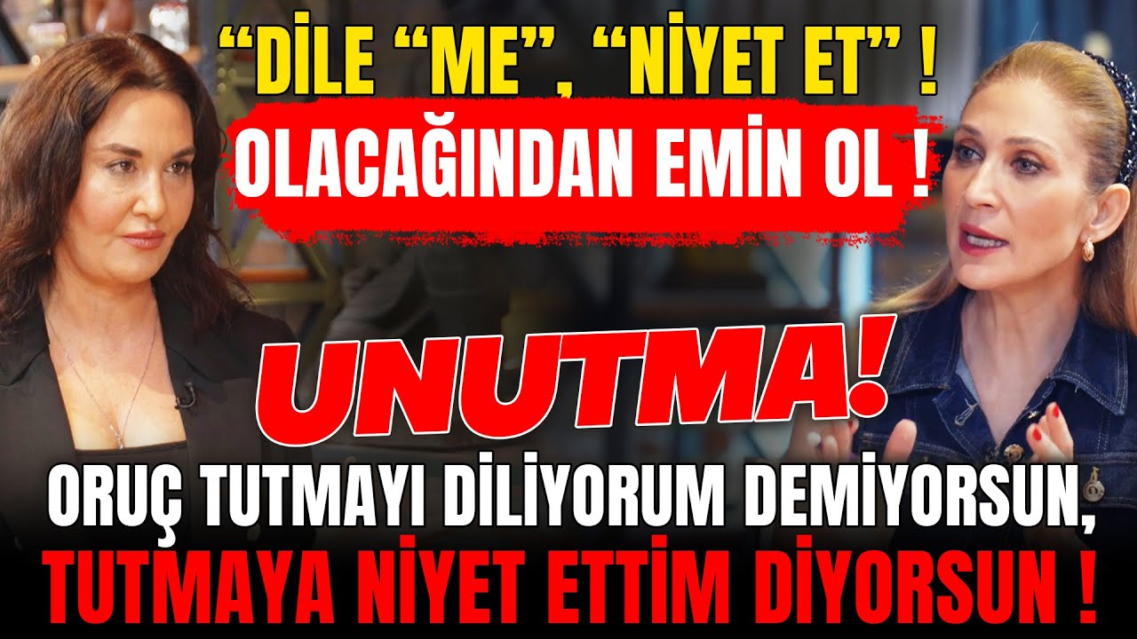 “Dile “Me”, “Niyet Et”‼️ UNUTMA‼️ Oruç Tutmayı Diliyorum Demiyorsun Tutmaya NİYET ETTİM Diyorsun‼️