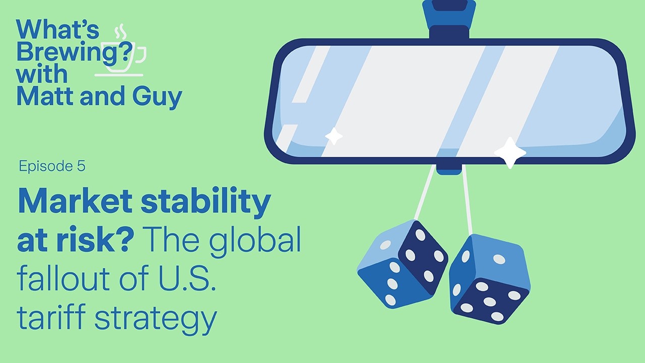 Market stability at risk? U.S. tariff strategy global fallout? | What's brewing? with Matt and Guy