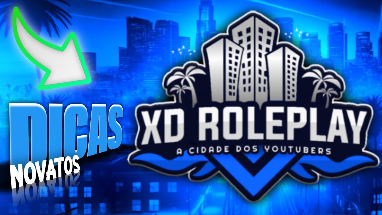 TOP 4 MELHORES DICAS Pra Você Que É NOVATO 😎 - XD ROLEPLAY