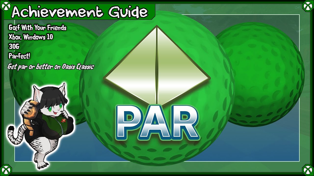 Achievement Guide - Golf With Your Friends (XB1/W10) - 30G - Parfect! (Oasis Course)