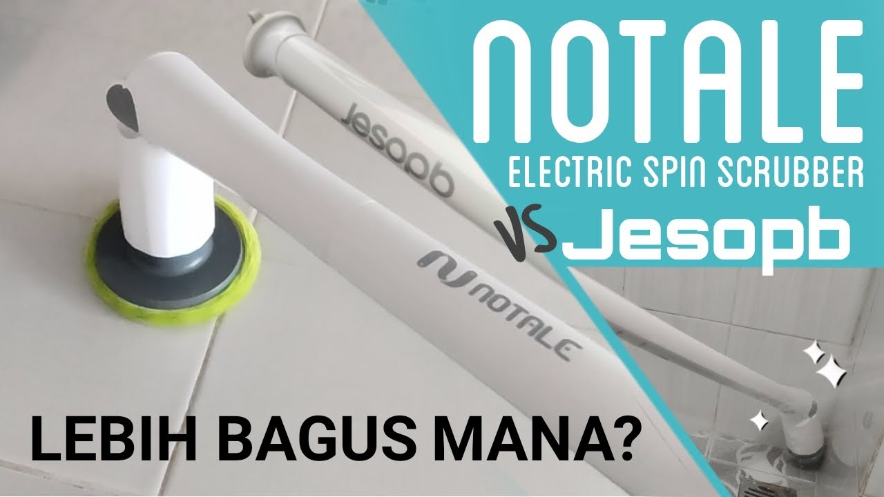 REVIEW NOTALE CORDLESS ELECTRIC SPIN SCRUBBER | BATTLE SIKAT ELETRIK NOTALE vs JESOPB