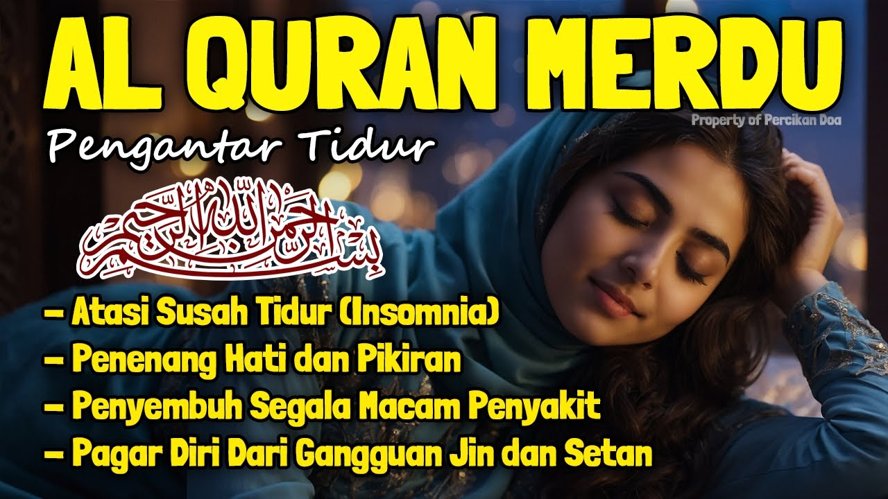 Al Quran Pengantar Tidur Surah Al Mulk, Ayat Kursi, Ar Rahman, Al Waqiah Penenang Hati dan Pikiran