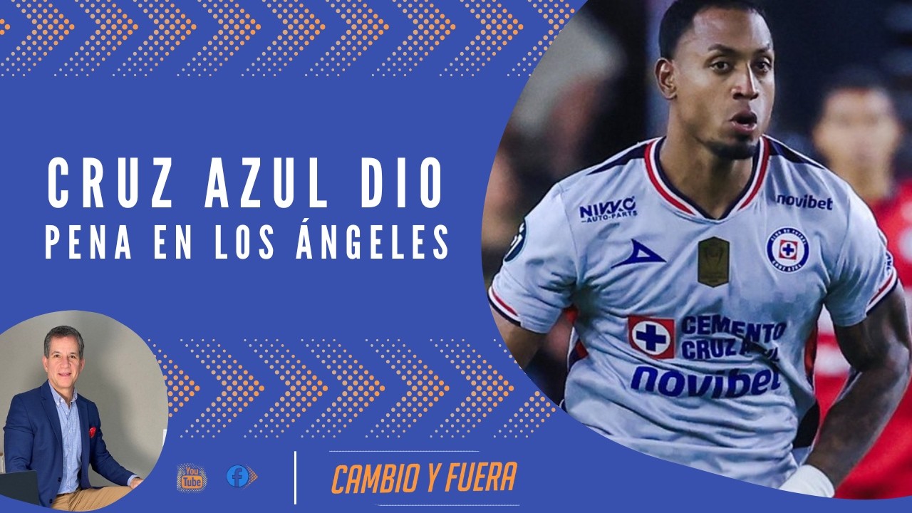 Cruz Azul dio pena en Los &Aacute;ngeles.