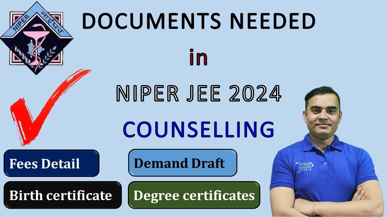 DOCUMENTS NEEDED IN NIPER JEE 2024 COUNCELLING || COMPLETE DETAIL INFORMATION