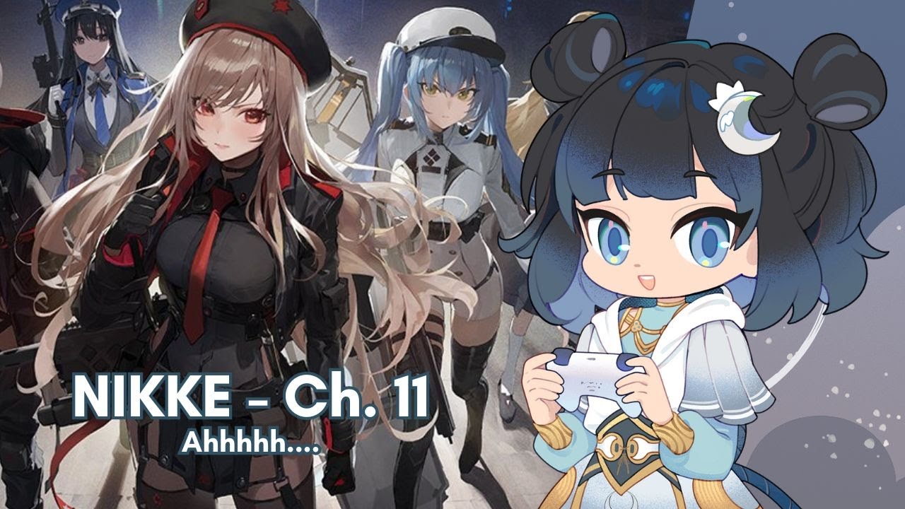 [ NIKKE Ch. 11 ] 📘 Main Story Fun times!