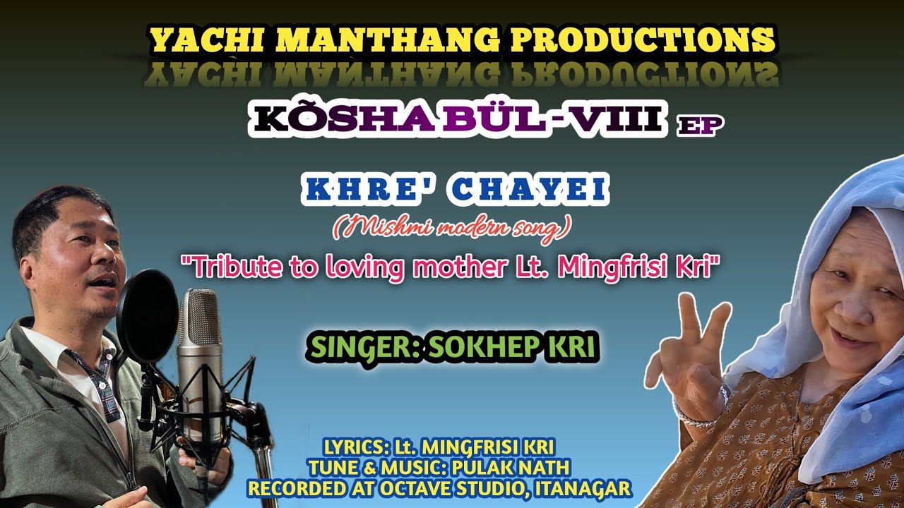 Khre' Chayei | Mishmi Modern Song | Kõsha Bül-VII ep | Sokhep Kri | 2025| Yachi Manthang Productions