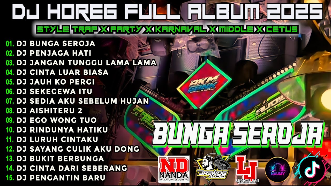 DJ BUNGA SEROJA CEK SOUND DJ KARNAVAL BASS HOREG NENDANG VIRAL ALBUM TERBARU 2026!! Nm15