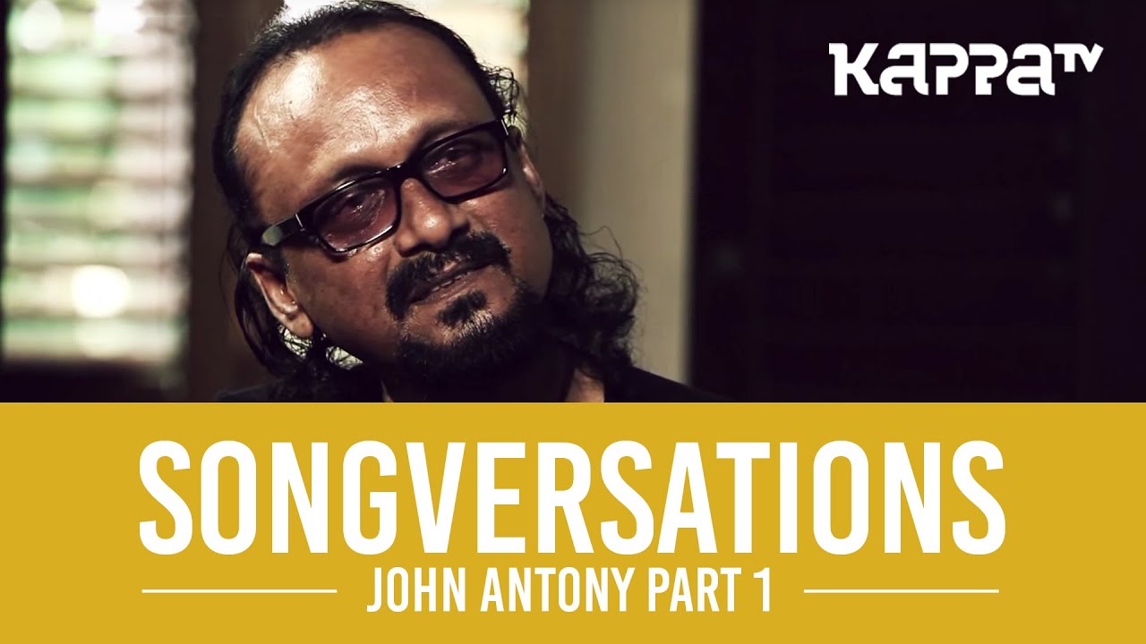 Songversations - John Antony - Part 1 - Kappa TV