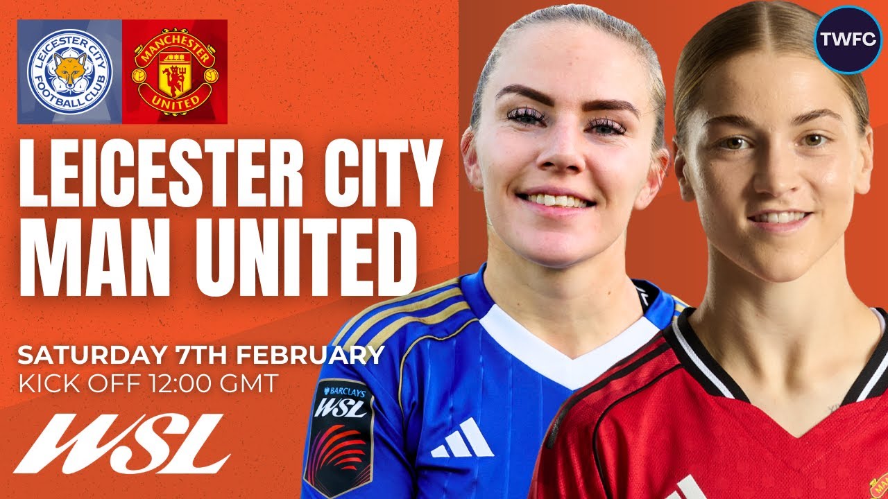 LEICESTER CITY VS MAN UNITED LIVE | WOMEN'S SUPER LEAGUE WATCHALONG | TWFC LIVE