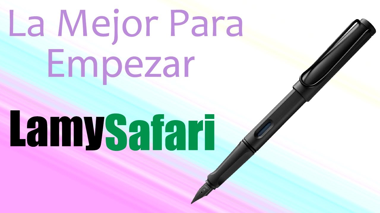 La Mejor Pluma Para Empezar LAMY SAFARI