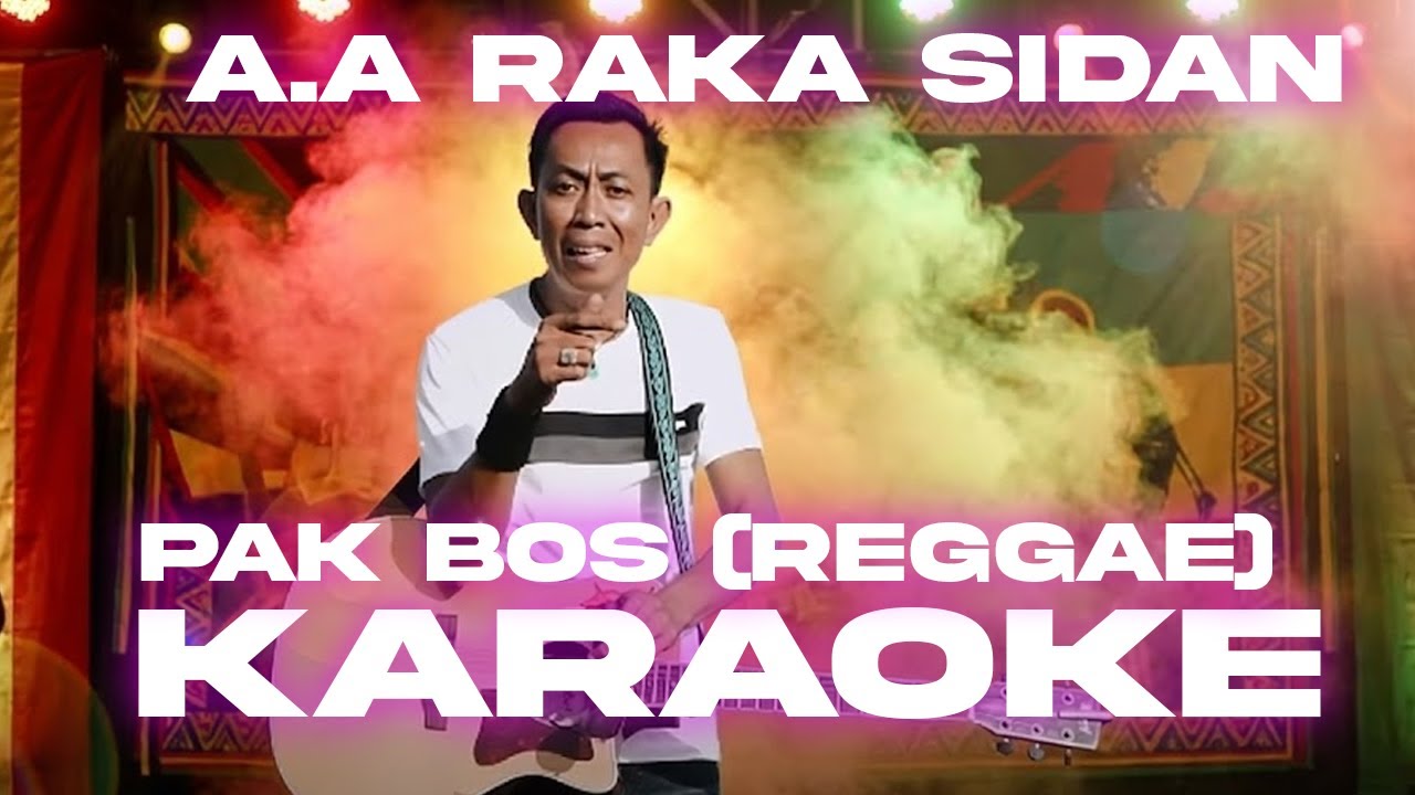 VERSI KARAOKE | A.A Raka Sidan - Pak Bos | Reggae Version | NADA RENDAH