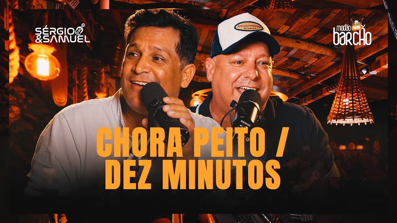 Sérgio e Samuel - Chora Peito / Dez Minutos (Modão Nu Barcão)