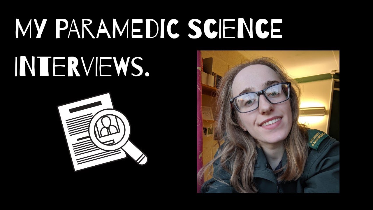 EACH OF MY PARAMEDIC SCIENCE INTERVIEWS EXPLAINED. (2018 VIDEO)