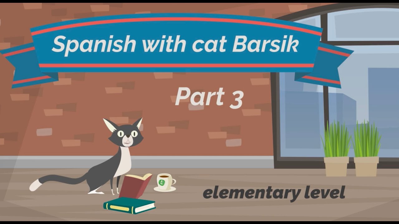 Spanish Verb &ldquo;Tener&rdquo; | Conjugation & Practice | Funny Cartoon Learn Spanish with Cat Barsik Ep.3