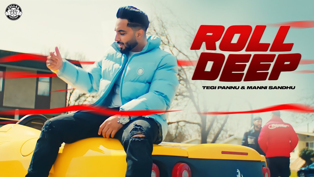 Tegi Pannu | Manni Sandhu - Roll Deep (Official Video)