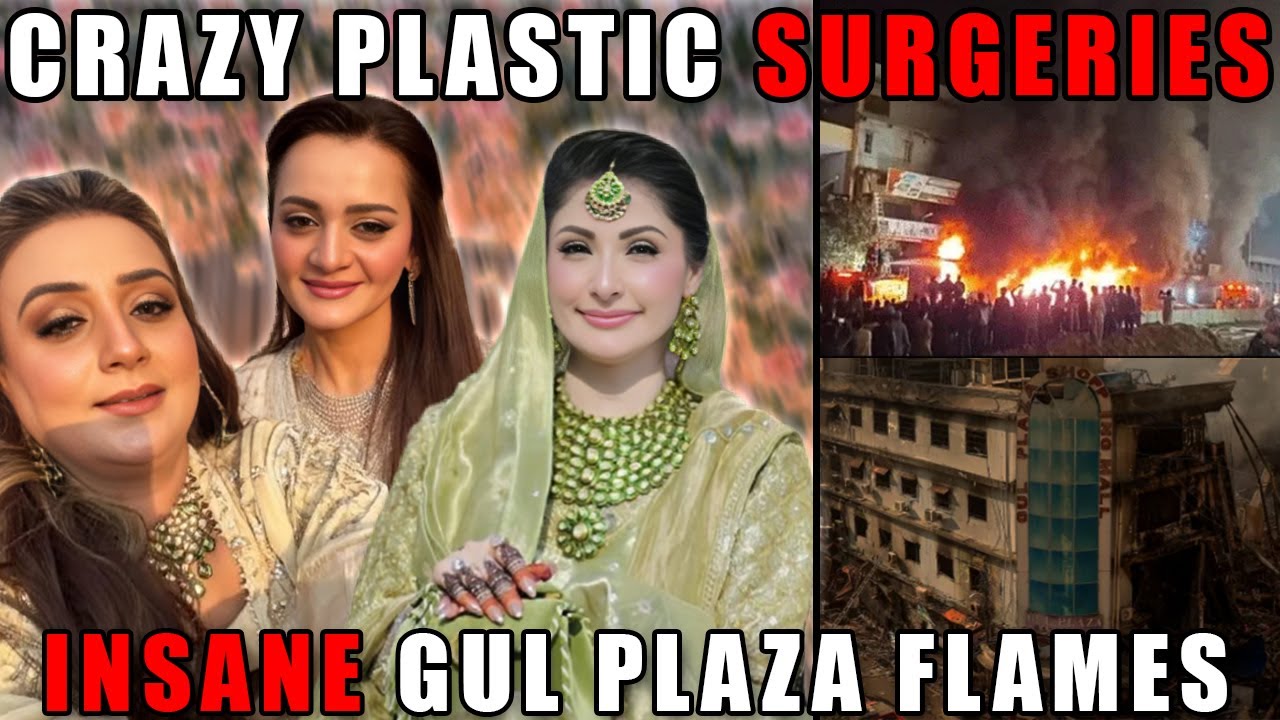 CRAZY Plastic Surgeries While Gul Plaza Burned! - Sana Amin