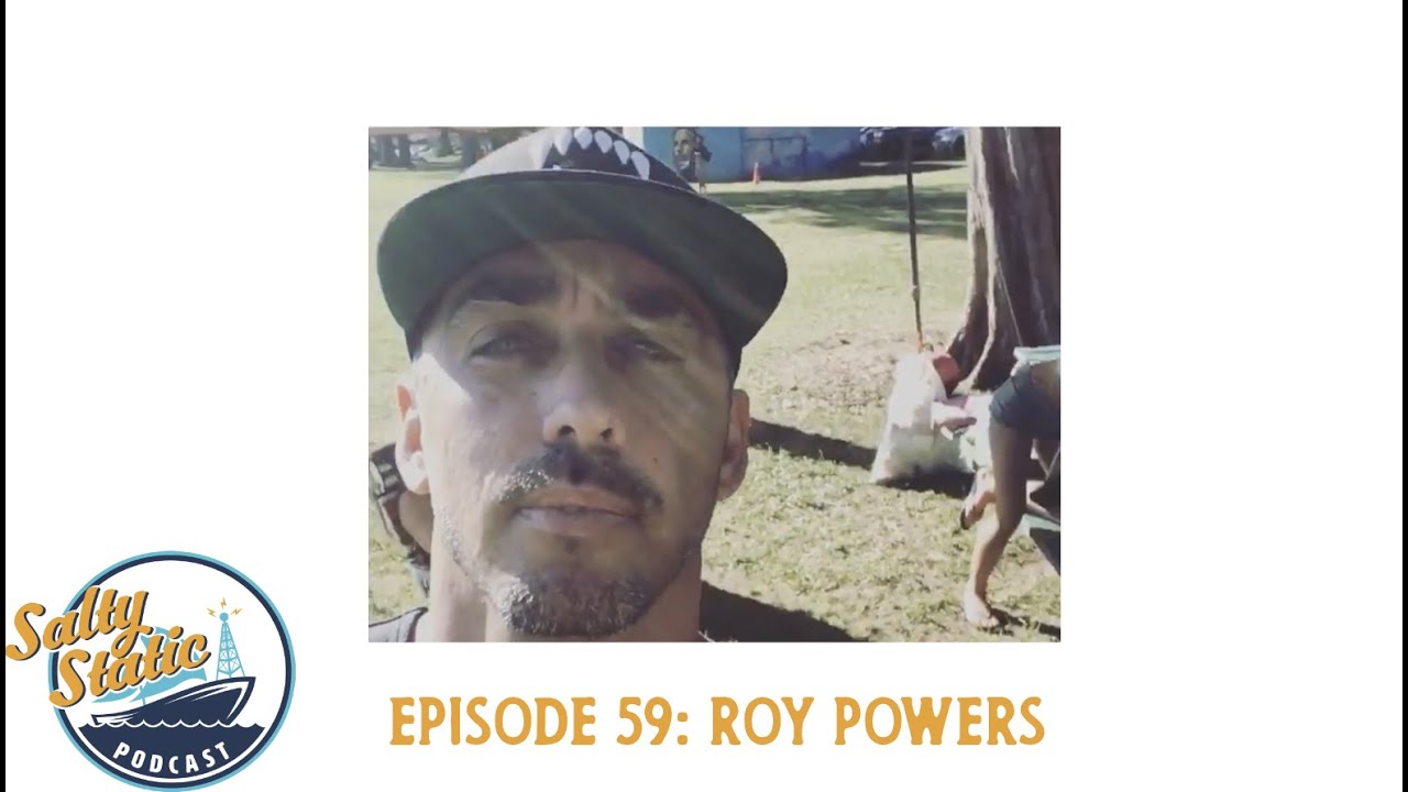 Salty Static Podcast Episode 59: Kauai's Own Roy Powers