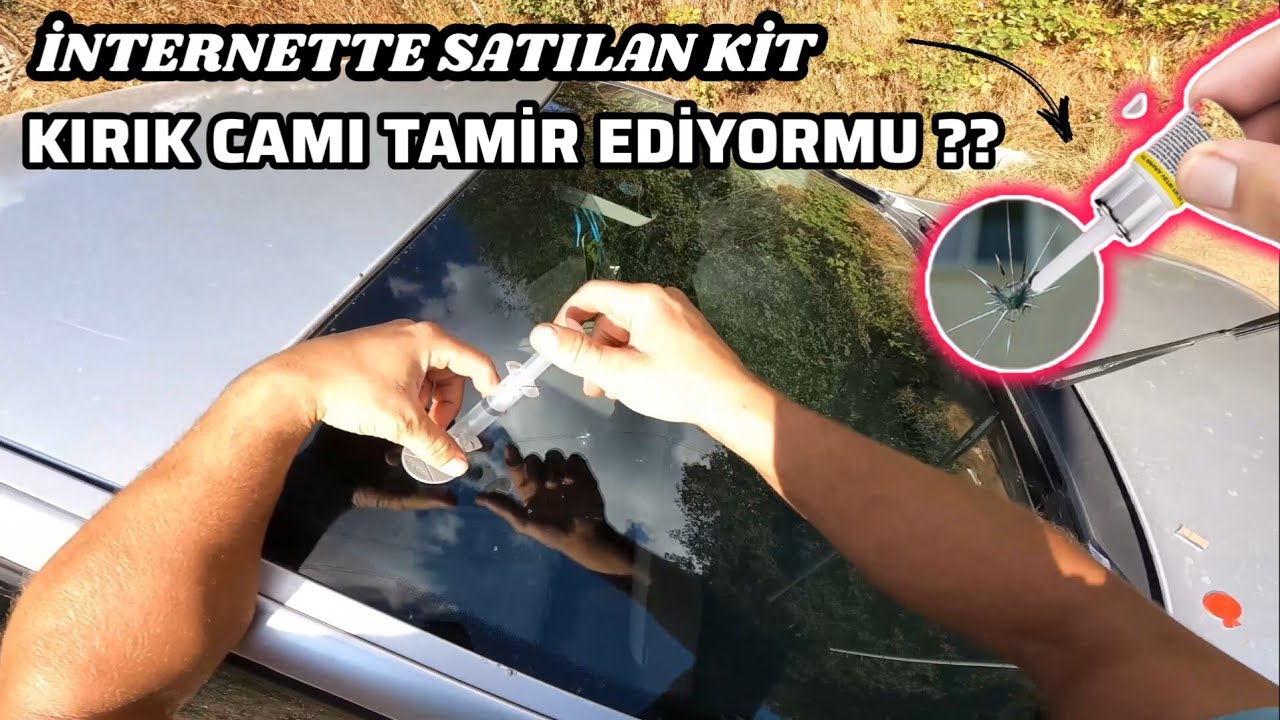 İNTERNETTE SATILAN CAM TAMİR KİTLERİ GERÇEKTEN CAMI TAMİR EDİYOR MU ???