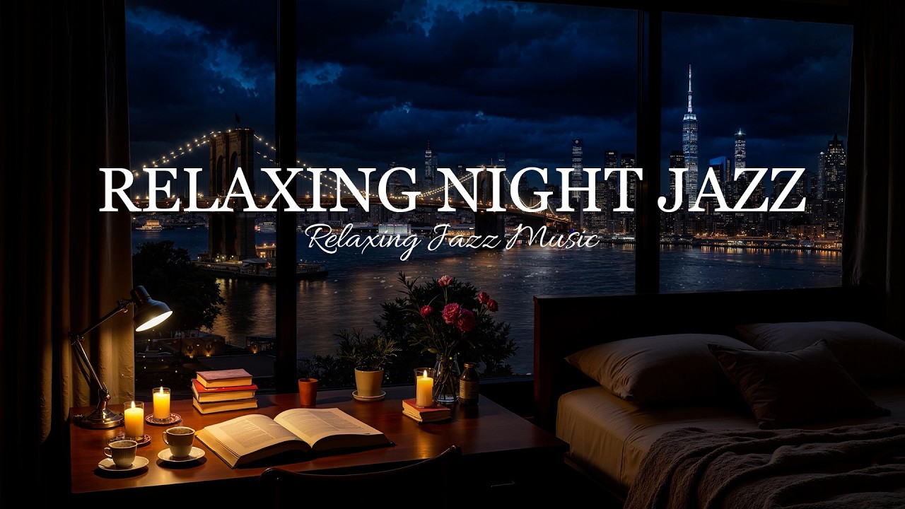 Relaxing Late Night Jazz | Cozy Bedroom Ambience with Calm Jazz Piano Music for Relax, Sleep & Study