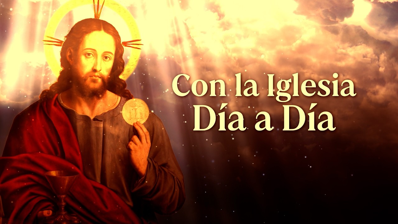 CON LA IGLESIA DÍA A DÍA 16 DE FEBRERO 2026