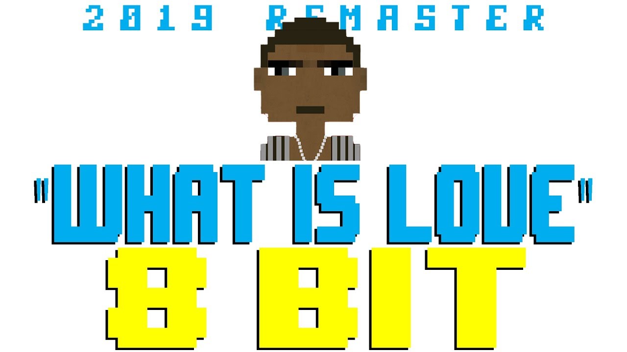 What Is Love (2019 Remaster) [8 Bit Tribute to Haddaway] - 8 Bit Universe