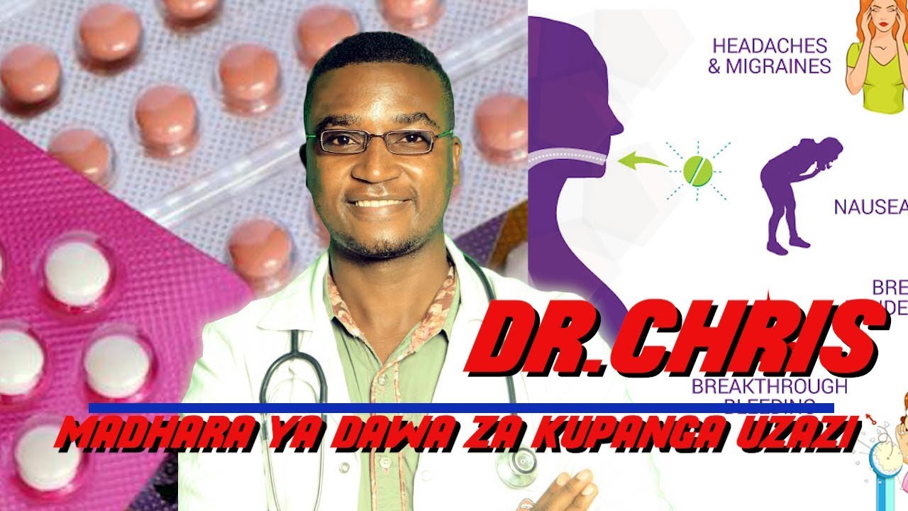 DR.CHRIS: YAJUE MADHARA YA MATUMIZI YA DAWA ZA UZAZI WA MPANGO