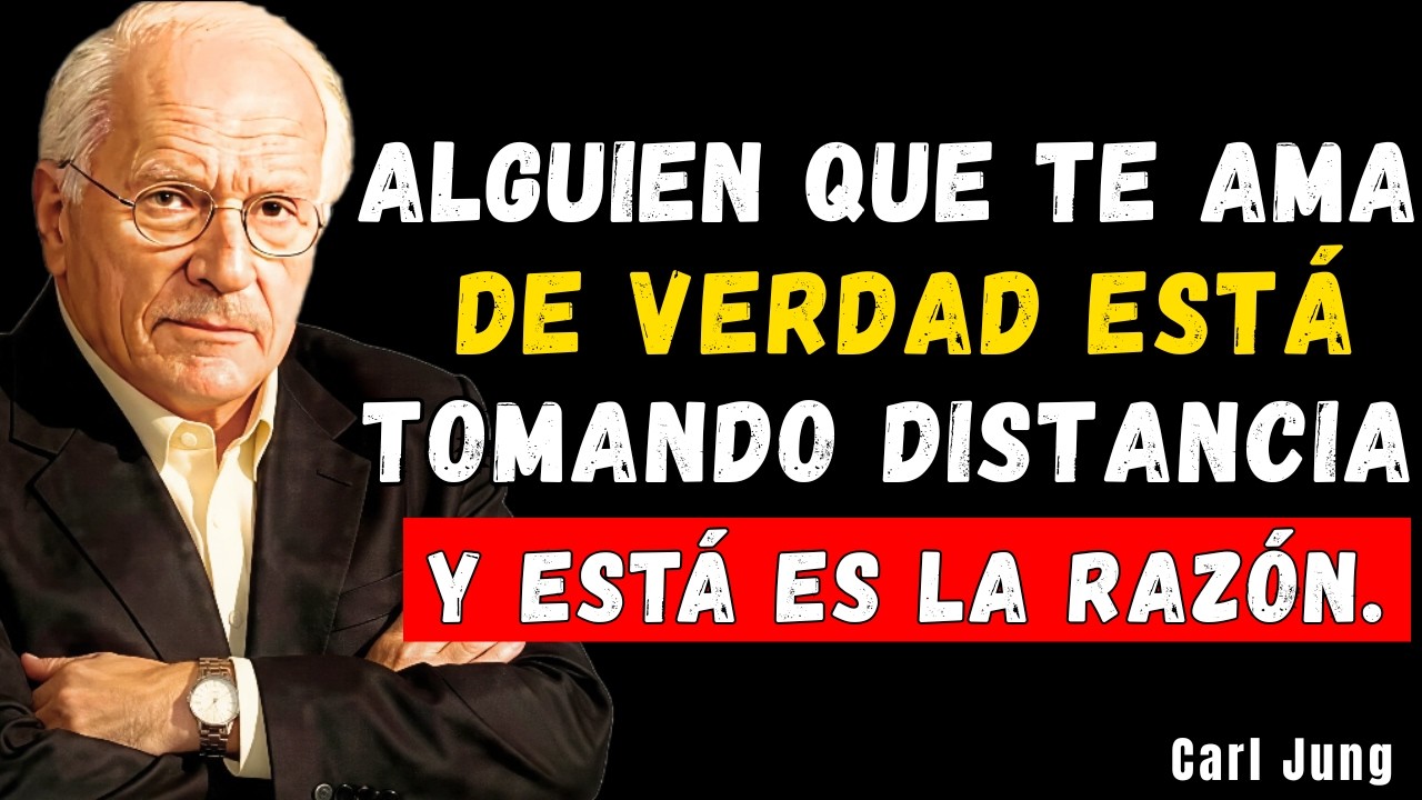 ALGUIEN QUE TE AMA DE VERDAD, ESTÁ TOAMANDO DISTANCIA ....Y ESTÁ ES LA RAZÓN.| CARL JUNG