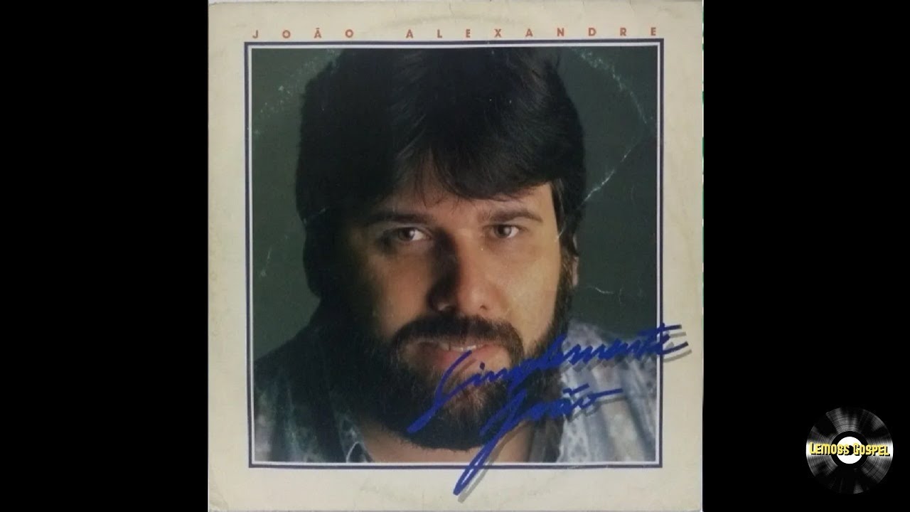 Jo&atilde;o Alexandre | LP Simplesmente Jo&atilde;o 1991 (Album Completo)