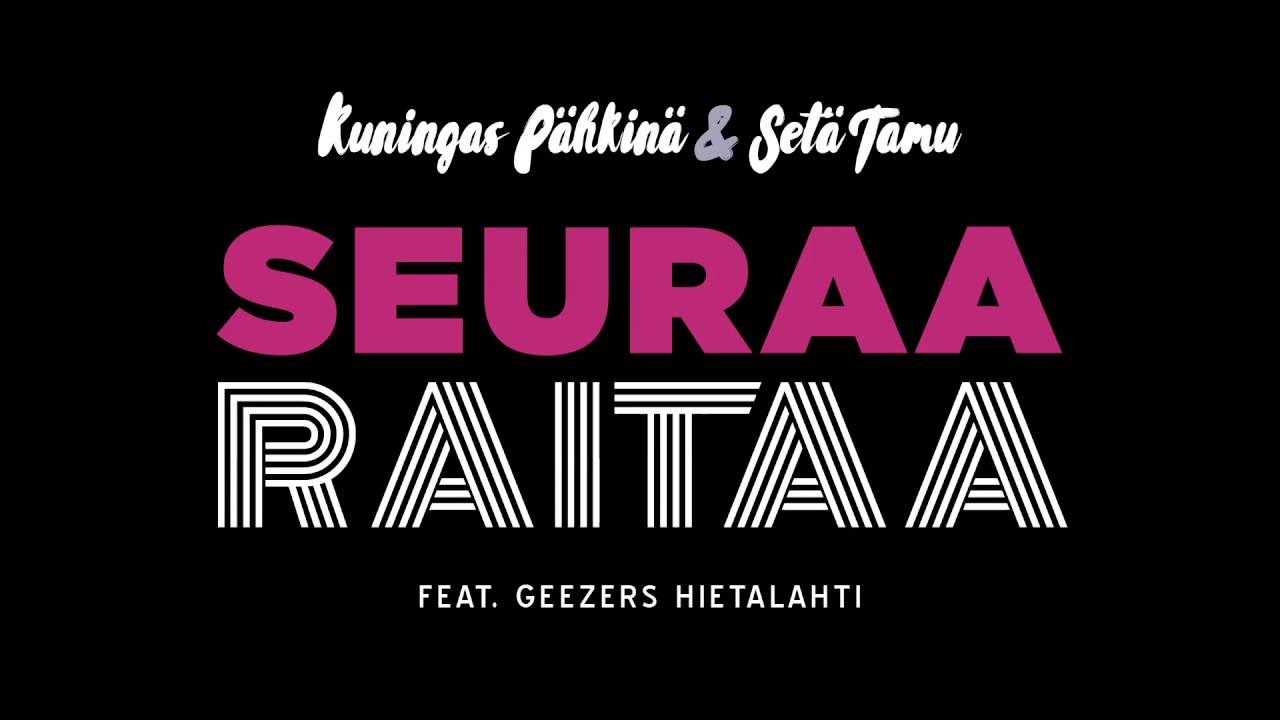 Kuningas P&auml;hkin&auml; & Set&auml; Tamu - Seuraa Raitaa (Audio)