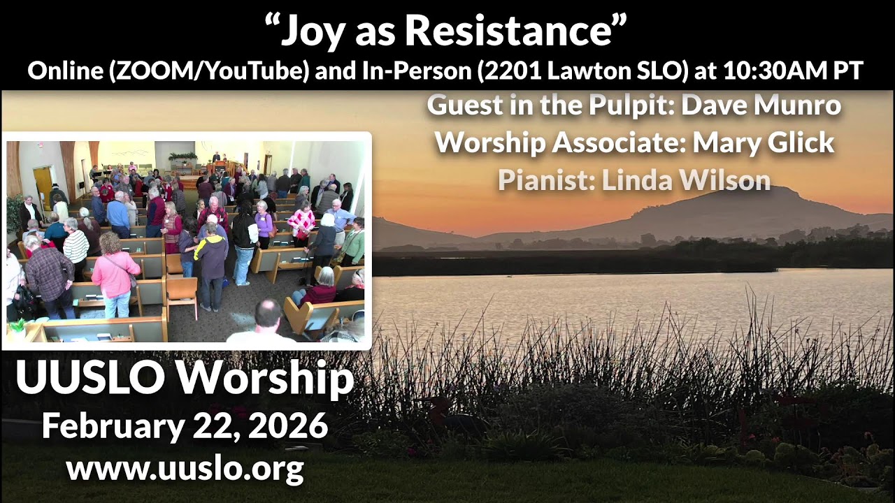 UUSLO Worship “Joy As Resistance” February 22nd 2026