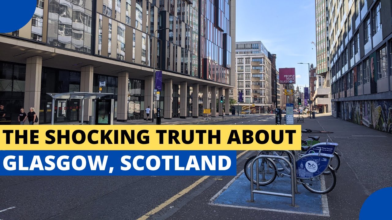 The Shocking Truth About Living in Glasgow Scotland