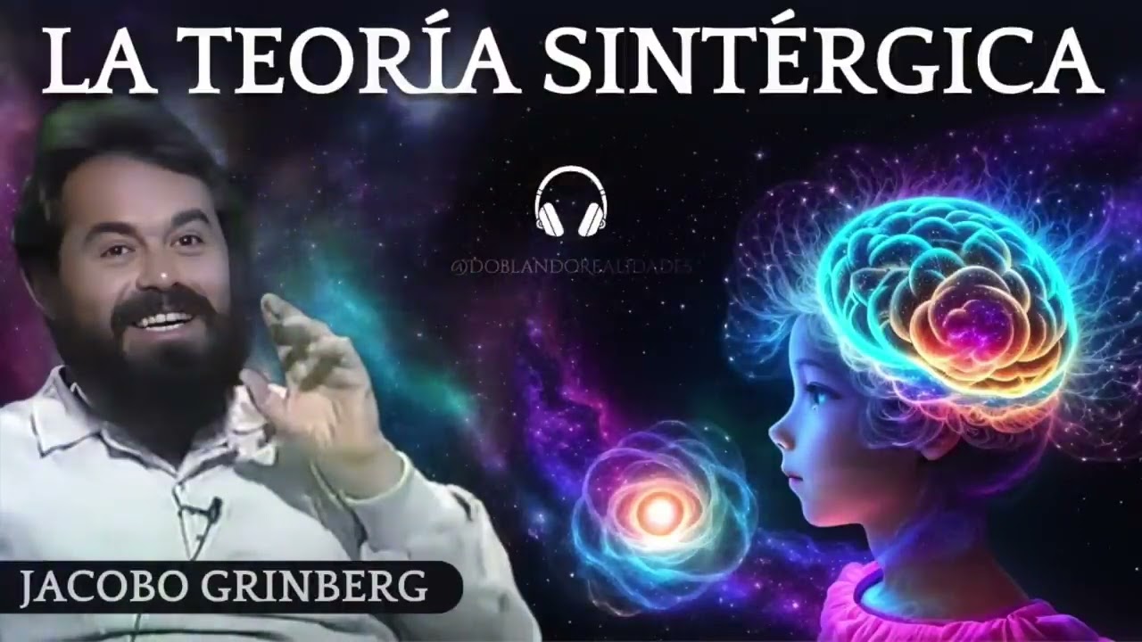 LA TEOR&Iacute;A SINTERGICA Jacobo Grinberg #Actorsunite 