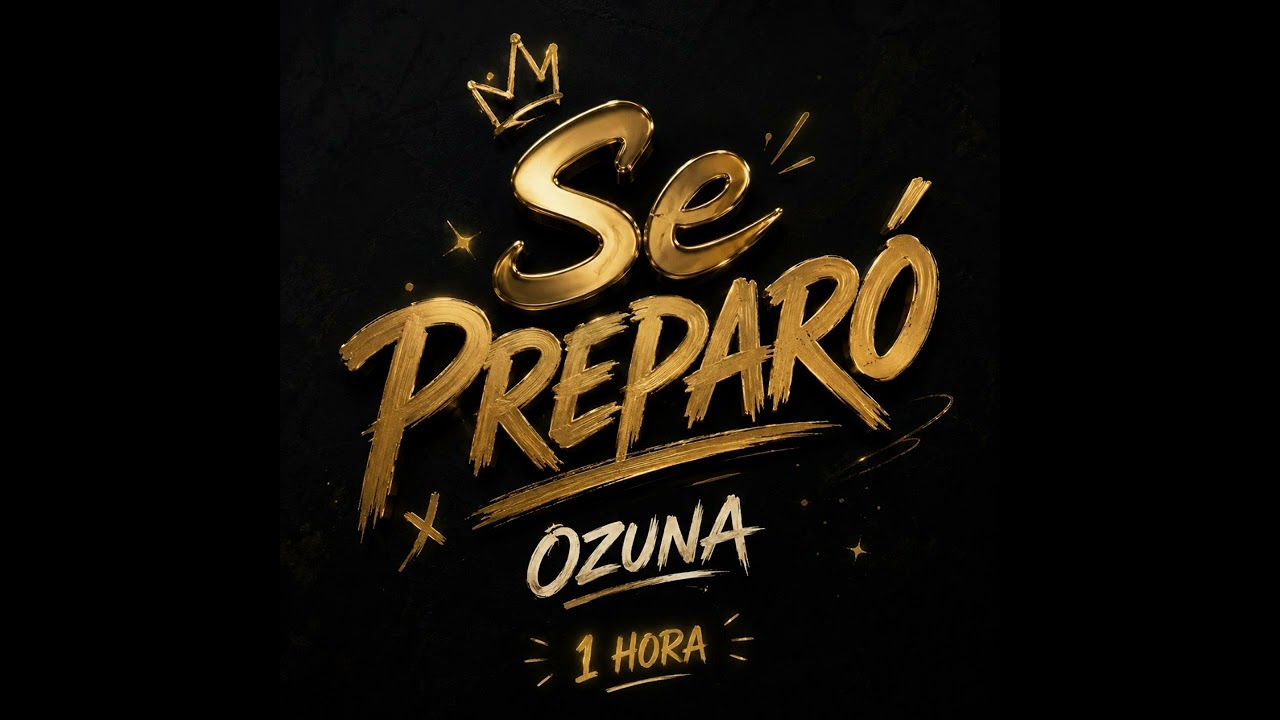 Ozuna - Se Prepar&oacute; (1 Hora) ❤️⏳