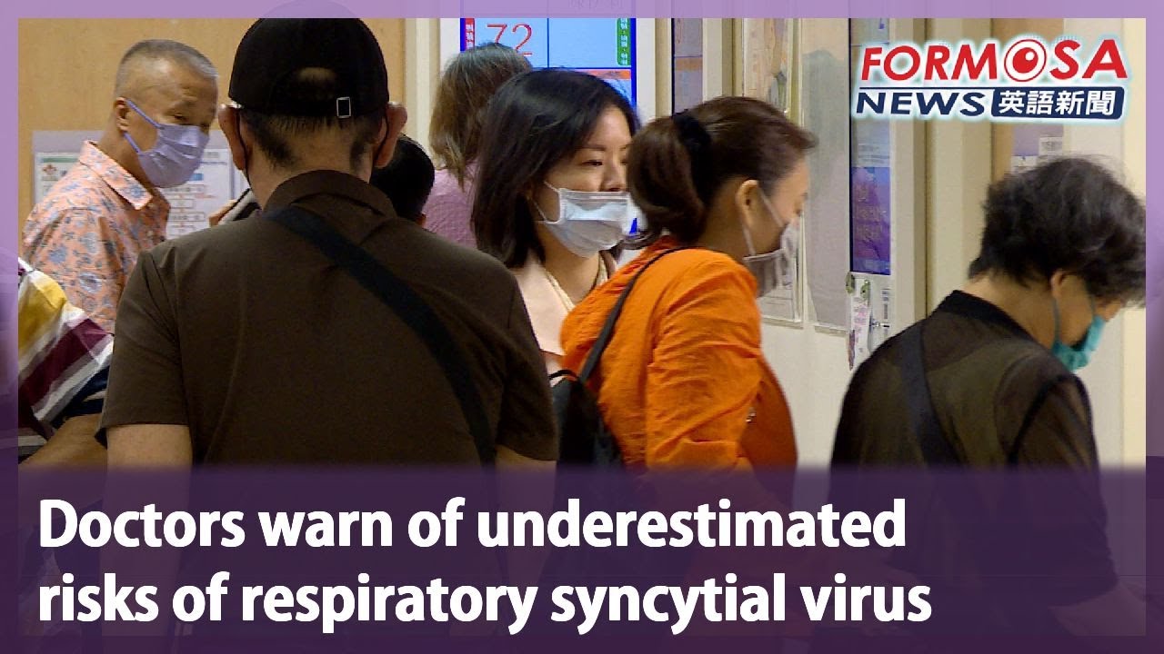 Doctors warn of underestimated risks of respiratory syncytial virus｜Taiwan News