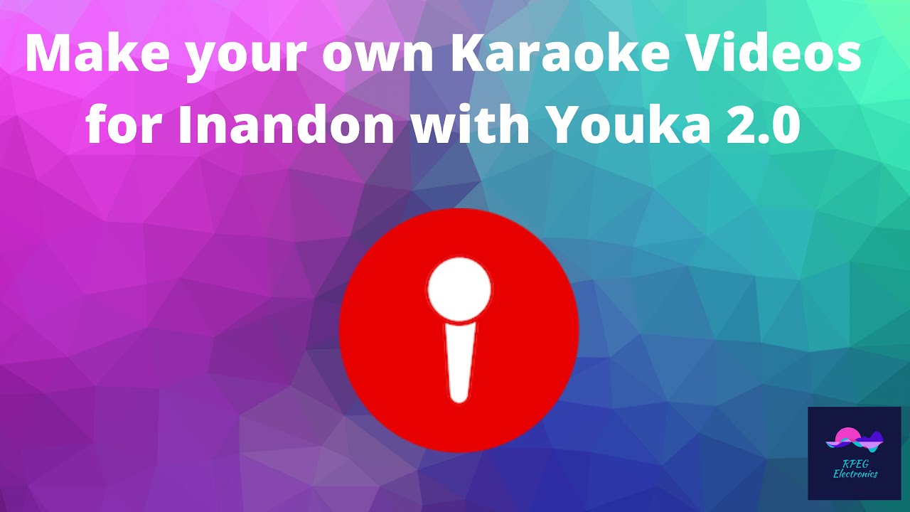 Make your own Karaoke Videos for Inandon with Youka 2.0!