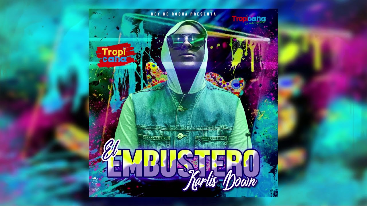 Karlis Down - El Embustero (Lo Nuevo Del Rey De Rocha Por Tropicana)