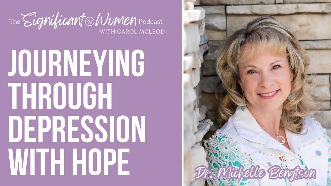 Journeying Through Depression With Hope with Dr. Michelle Bengtson