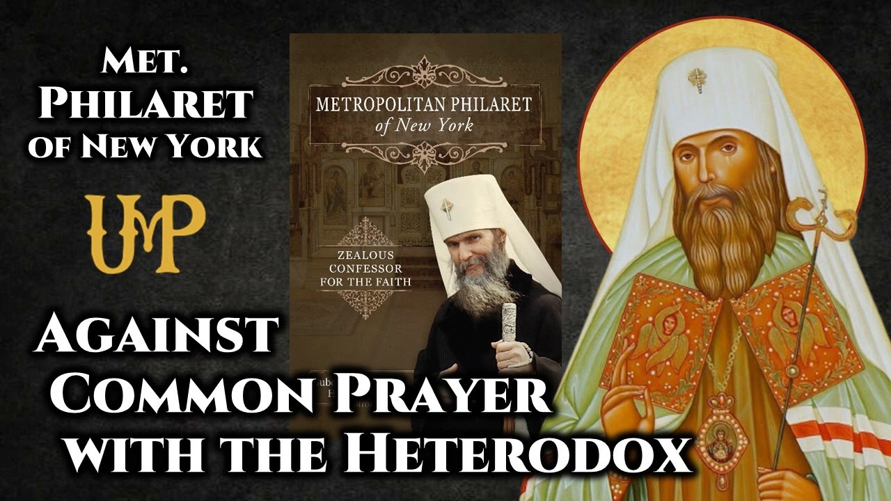 Against Common Prayer with the Heterodox - Met. Philaret of New York