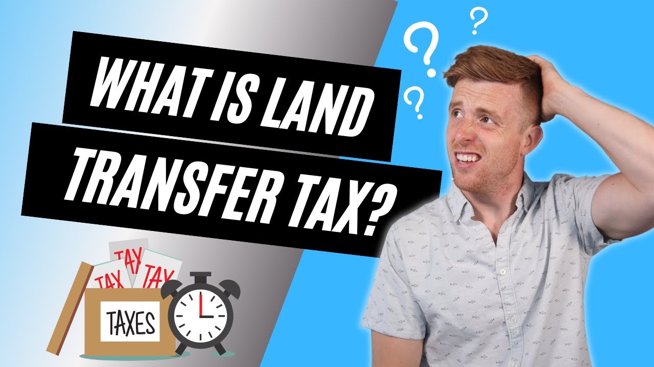 What is Land Transfer Tax? | Explained