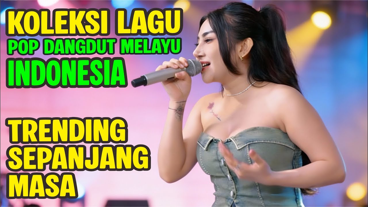 KOLEKSI LAGU POP DANGDUT MELAYU INDONESIA TRENDING SEPANJANG MASA #dangdutmelayu #dangdut