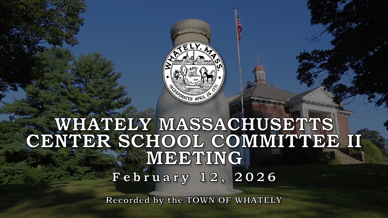 Whately Center School Committee II - February 12, 2026
