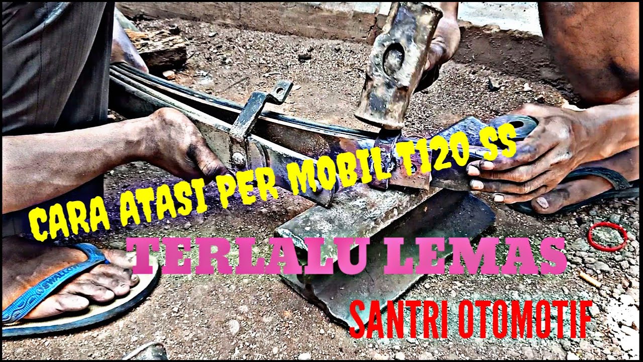 CARA ATASI PER MOBIL T120SS TERLALU LEMAS-SANTRI OTOMOTIF