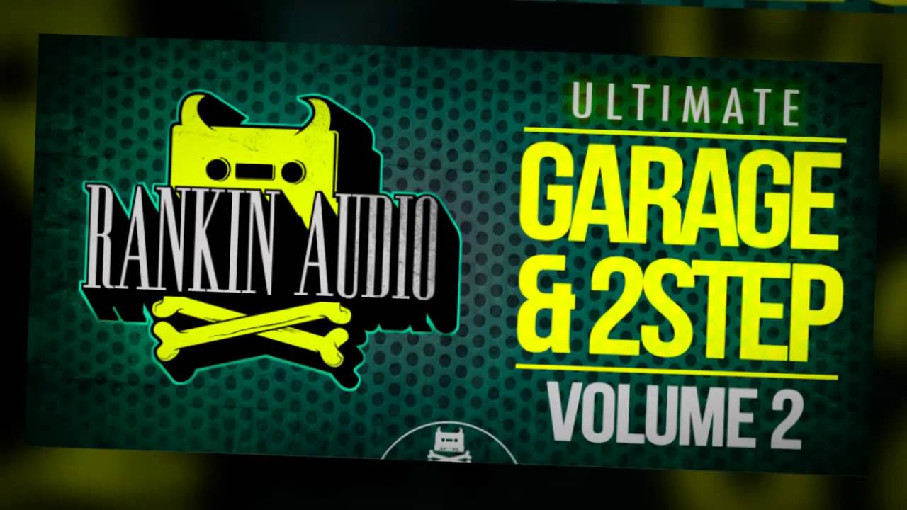Garage Samples - Rankin Audio Ultimate Garage 2 Step Vol 2