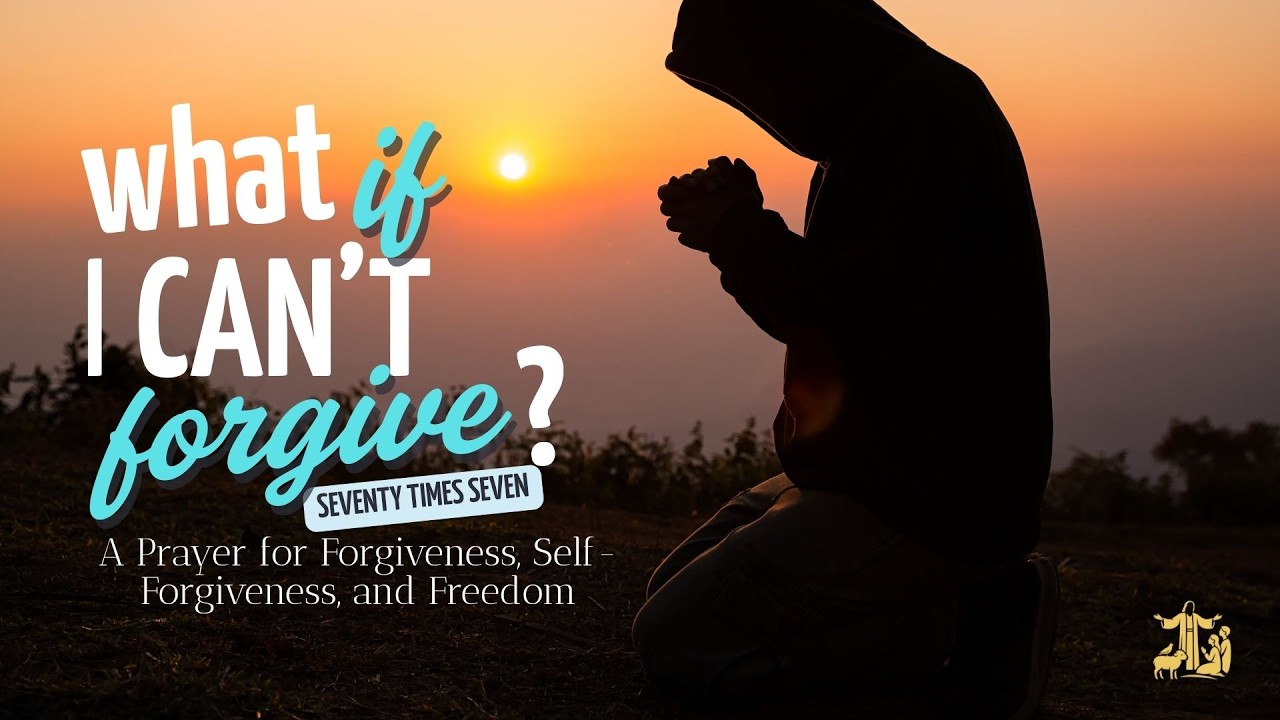Seventy Times Seven — A Prayer for Forgiveness, Self-Forgiveness, and Freedom | SPIRITUAL REFUGE