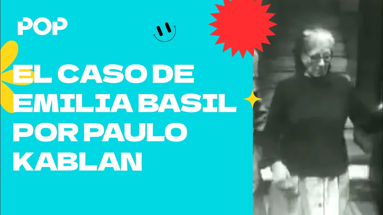 EL CASO DE EMILIA BASIL por PAULO KABLAN