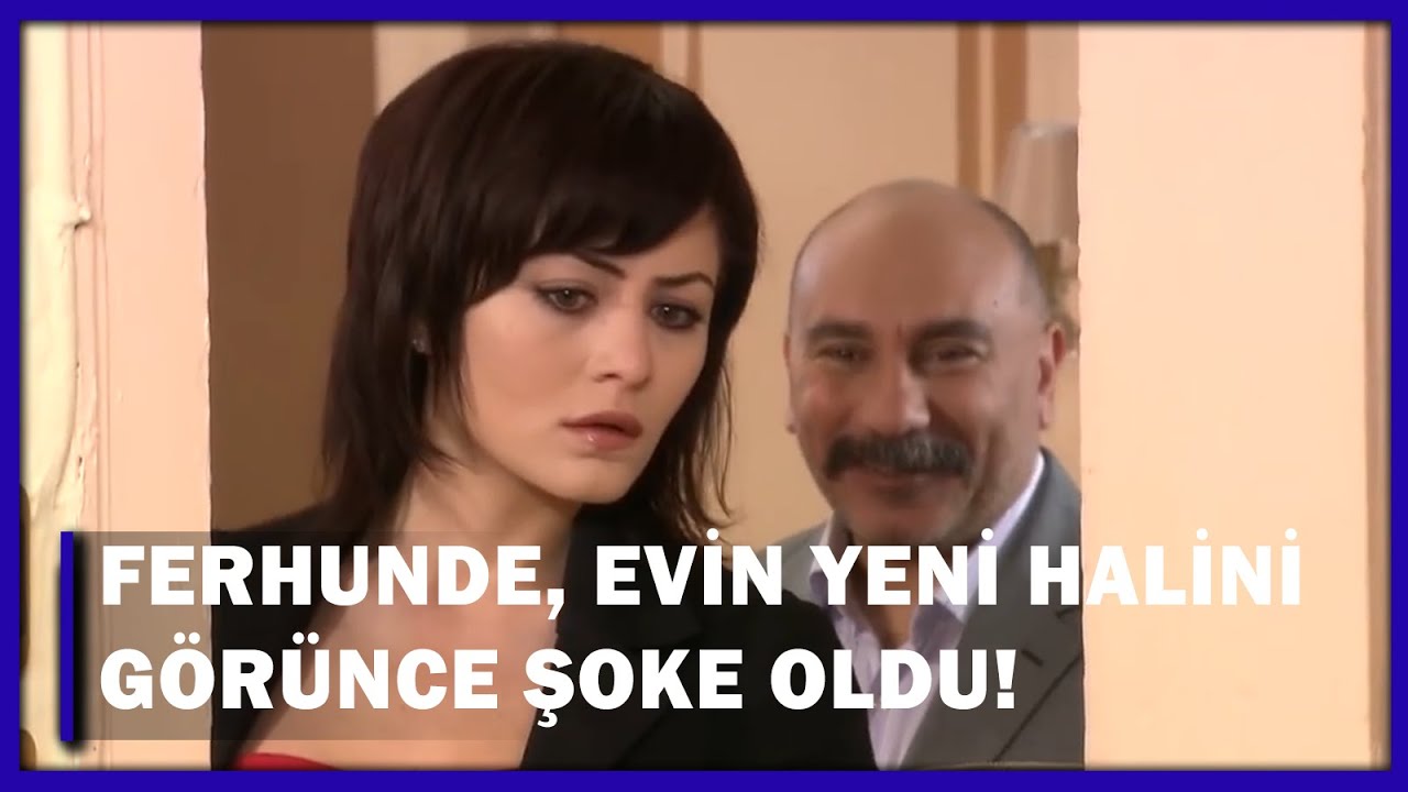 Ferhunde, Evin Yeni Halini Görünce Şoke Oldu! - Yaprak Dökümü 112.Bölüm