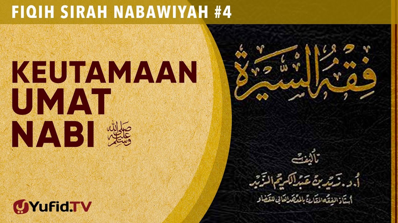 Fiqih Sirah Nabawiyah #4: Keutamaan Umat Nabi Muhammad - Ustadz Johan Saputra Halim, M.H.I.